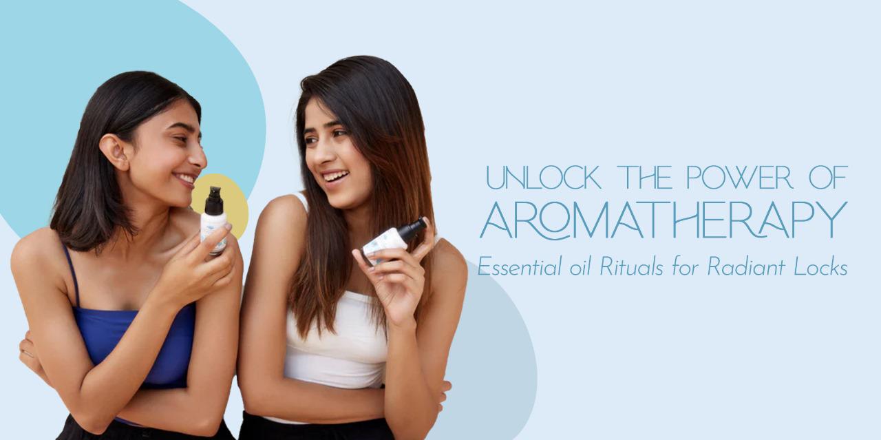 Unlock the Power of Aromatherapy: Essential Oil Rituals for Radiant Locks