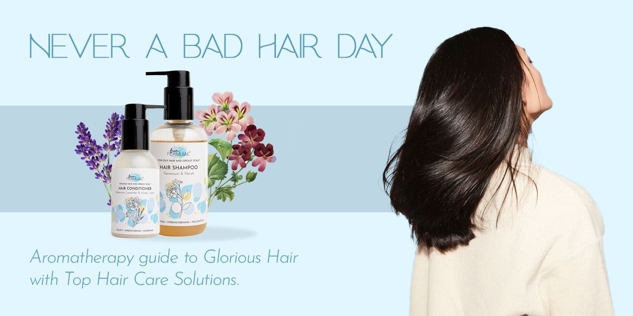 Never a bad Hair Day: Aromatherapy guide to Glorious Hair with Top Hair Care Solution