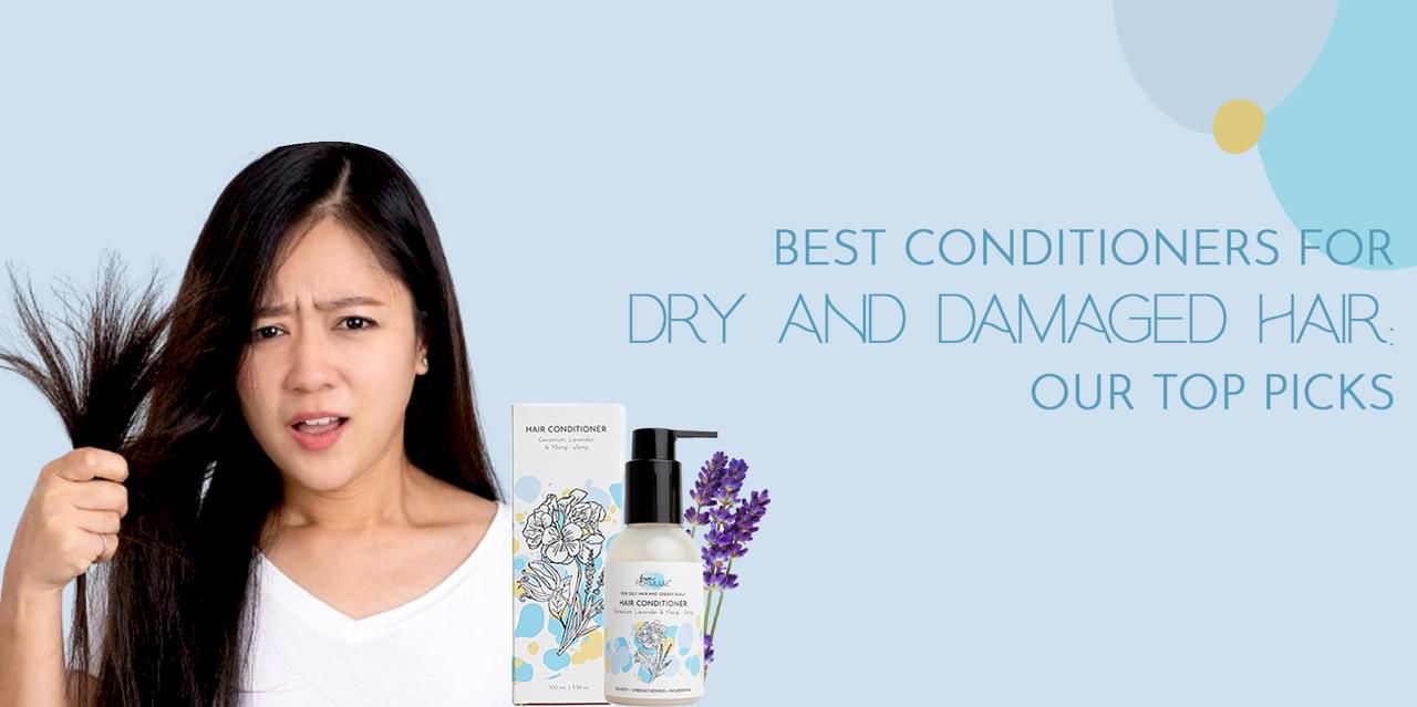 Best Conditioners for Dry and Damaged Hair: Our Top Picks