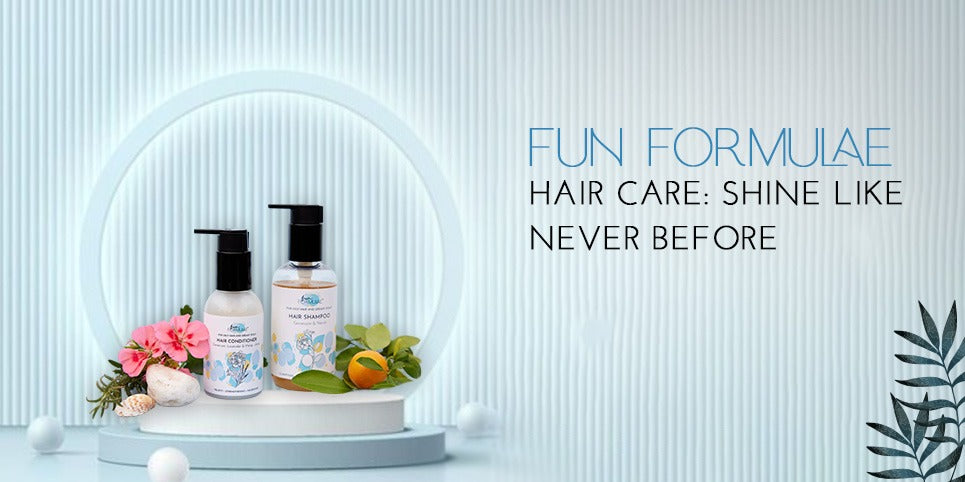 Fun formulae Hair Care: Shine Like Never Before