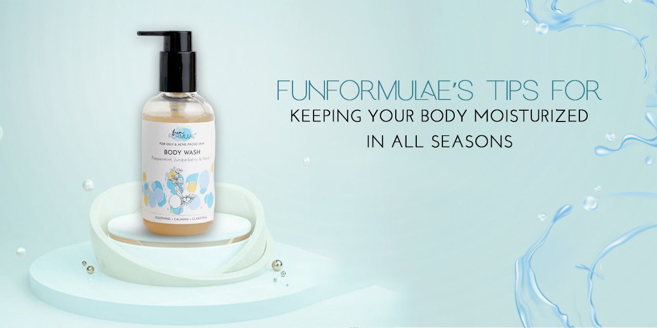 Funformulae’s Tips for Keeping Your Body Moisturized in All Seasons