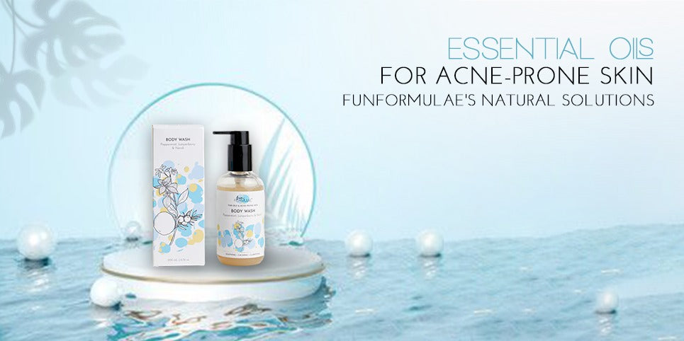 Essential Oils for Acne-Prone Skin: Funformulae's Natural Solutions